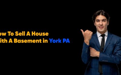 How To Sell A House With A Basement in York PA